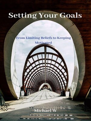 cover image of Setting Your Goals